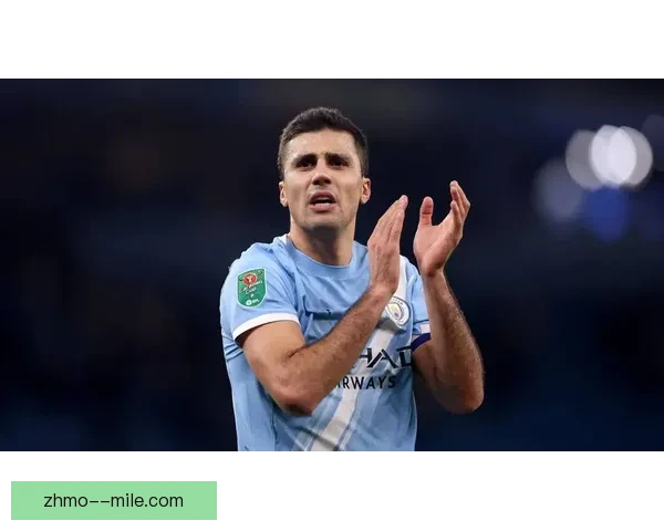 重伤归来一击定江山曼城铁腰罗德里复出首战绝杀点燃王者气势再启